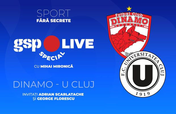 Dinamo - U Cluj, duelul „fraților” » Comentăm la GSP Live Special cu Adrian Scarlatache și George Florescu