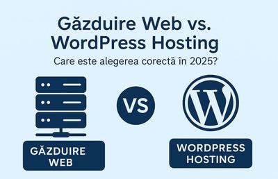 Găzduire Web vs. WordPress Hosting – Care este alegerea corectă în 2025?