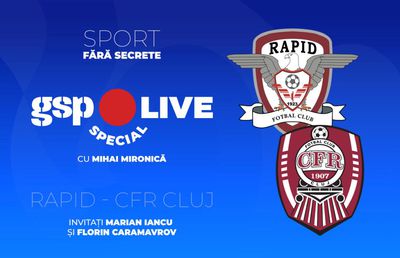 Rapid - CFR Cluj » Meciul de retragere al lui Cristi Săpunaru! Comentăm cu Marian Iancu și Florin Caramavrov, la GSP Live Special