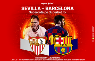 Sevilla - Barcelona: SuperCotă pentru un SuperMeci! Cea mai bună ofertă o găsești la Superbet