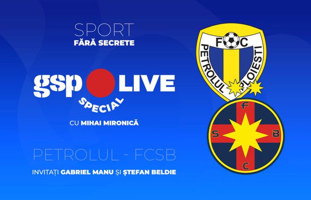 Petrolul Ploiești - FCSB » Roș-albaștrii caută prima victorie din campionat! Comentăm cu Gabriel Manu și Ștefan Beldie, la GSP Live Special