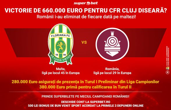 SuperSiguranță sau SuperBombă în Floriana-CFR Cluj! Cum crezi că se fac bani diseară pe duelul eliminatoriu maltezo-român?