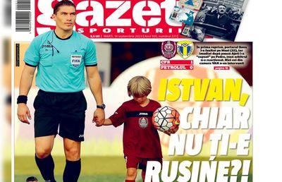 Prima pagina a Gazetei, după arbitrajul catastrofal al lui Kovacs în CFR Cluj - Petrolul: „Istvan, chiar nu ți-e rușine?!”