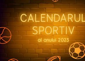 Calendarul Sportiv al anului 2023