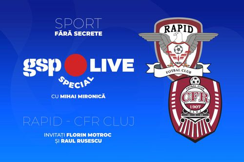 LIVE DE LA 21:00 Rapid - CFR Cluj » Derby vișiniu în Giulești! Comentăm cu Florin Motroc și Raul Rusescu, la GSP Live Special