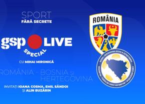 România - Bosnia » Primul pas spre Campionatul Mondial din 2026! Ioana Cosma, Emil Săndoi și Alin Buzărin, invitați la GSP Live Special