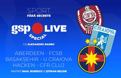 GSP Live Special cu Barbu, Rusescu și Beldie » FCSB, CFR Cluj și Universitatea Craiova, la „barajul” pentru grupe