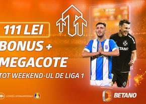 Am crescut cotele! Cea mai tare etapă din Liga 1 beneficiază în întregime de MegaCote pe Betano!