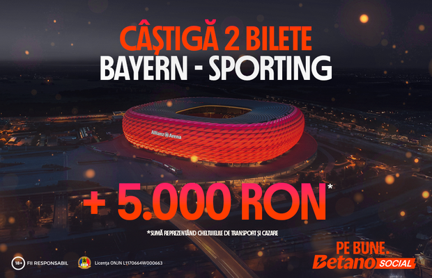 Câștigă o excursie la Bayern - Sporting cu Betano Social