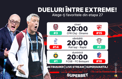 Extremele se atrag în etapa a 27-a din SuperLigă!