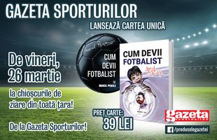 Cartea "Cum devii fotbalist", de Marcel Pușcaș, va fi de vineri, 26 martie, la chioșcurile de ziare!