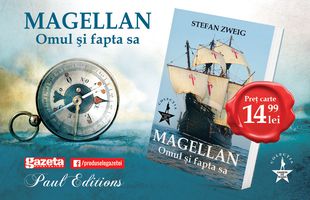 Gazeta Sporturilor îți aduce o carte despre Epoca Marilor Descoperiri: "Magellan, Omul si fapta sa" de Stefan Sweig