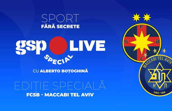 Ediție specială GSP Live » Analizăm cu Mihai Teja meciul FCSB - Maccabi Tel Aviv din turul II preliminar al Ligii Campionilor