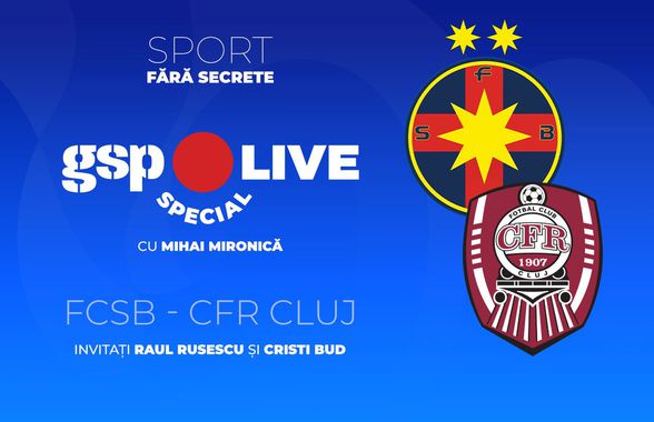 FCSB - CFR Cluj » Meci decisiv pentru play-off! Comentăm la GSP Live Special