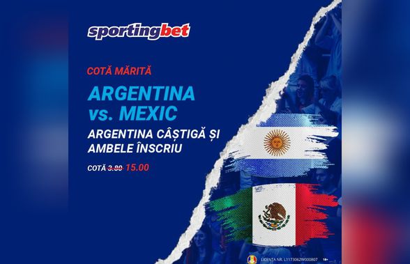ARGENTINA - MEXIC: Meci de totul sau nimic pentru naționala lui Messi! Cum poți obține, simplu și rapid, o cotă mărită la 15