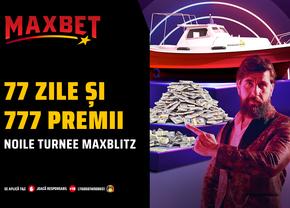 Exclusiv pe Maxbet.ro: Turneele MaxBlitz cu mecanici noi  –  77 zile de competiție, 777 de premii