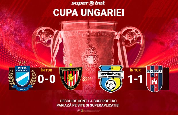 Cupa Ungariei - Se repetă finala de anul trecut, dintre Fehervar și Honved?