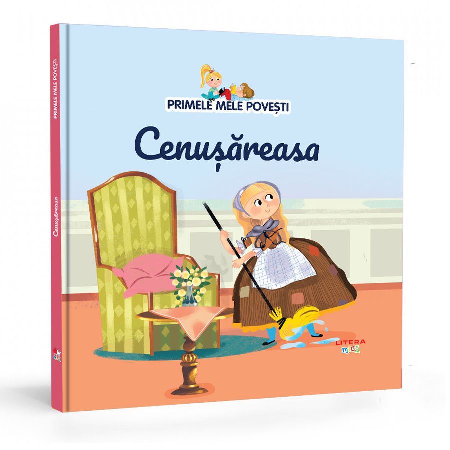Cenușăreasa – o apariție magică din colecția “Primele mele povești”