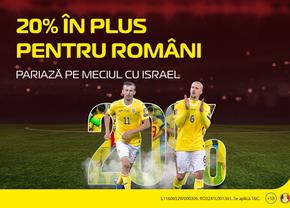 20% în plus pentru tine, la amicalul Israel - România