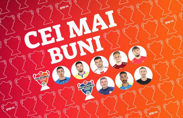 Votează AICI „Jucătorul lunii” și „Antrenorul lunii”! » Iată nominalizații pentru aprilie 2025!