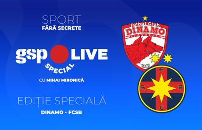 Dinamo - FCSB, meci decisiv pentru Conference League » Dezbatem la GSP Live Special