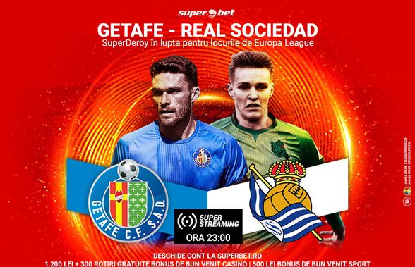Spectacol în La Liga! Getafe și Real Sociedad luptă pentru locurile de Europa League