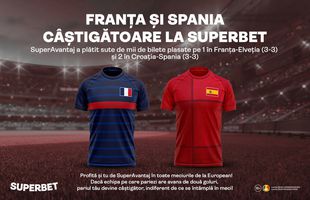 Franța și Spania câștigătoare la Superbet! Sute de mii de bilete câștigătoare cu SuperAvantaj!