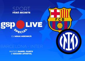 Barcelona - Inter, în semifinalele Ligii Campionilor » Comentăm cu Daniel Pancu și Eduard Apostol, la GSP Live Special