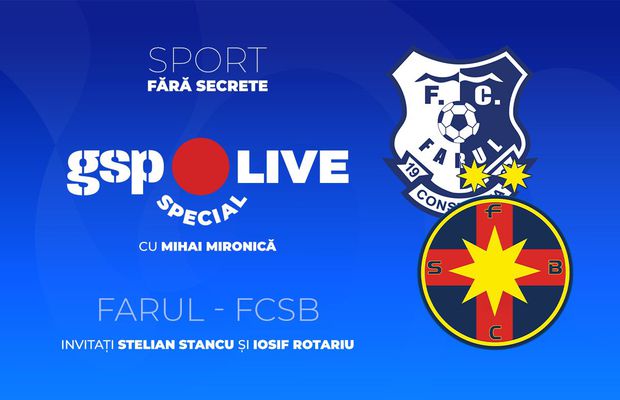 Farul - FCSB » Campioana are nevoie de victorie ca de aer! Comentăm la GSP Live Special cu Stelian Stancu și Iosif Rotariu