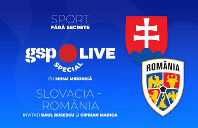 Slovacia - România, meci fără miză și fără  Mircea Lucescu pe bancă » Analizăm la GSP Live Special cu Raul Rusescu și Ciprian Marica