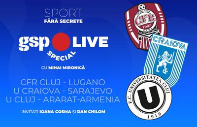 GSP Live Special » CFR Cluj, Universitatea Craiova și U Cluj își joacă șansa în cupele europene! Mihai Mironică analizează meciurile alături de invitații săi