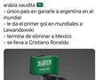 „Arabia Saudită: singura țară care a câștigat cu Argentina la Mondial, împotriva ei a înscris Lewandowski primul gol la un CM, a eliminat Mexic, l-a luat pe Ronaldo”